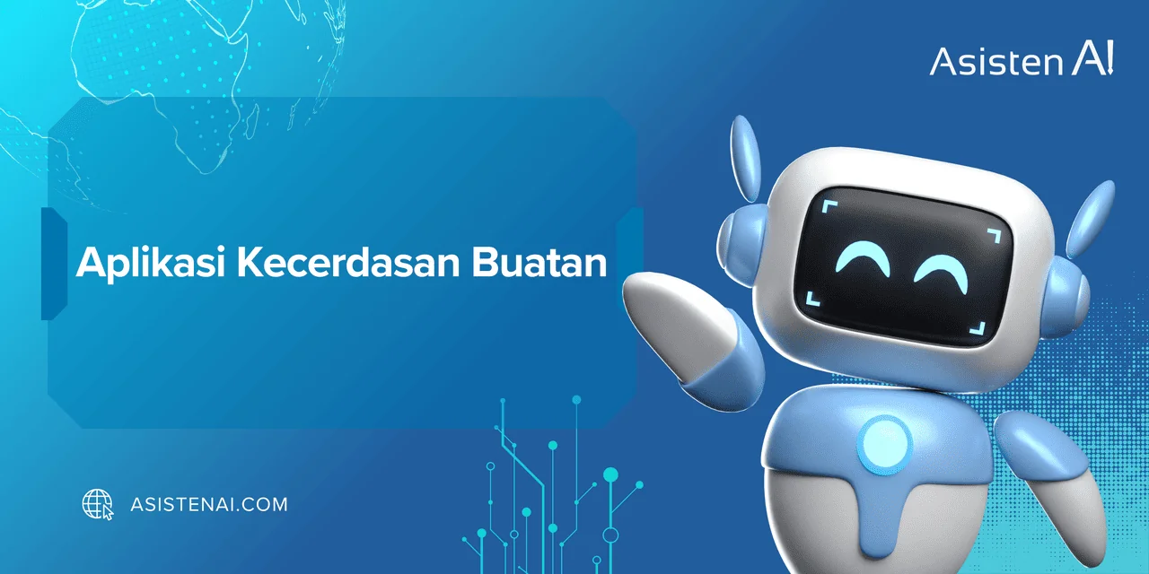 Aplikasi Kecerdasan Buatan (Foto: asistenai.com)